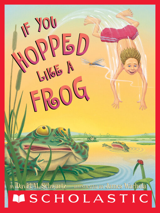 Title details for If You Hopped Like a Frog by David M. Schwartz - Available
